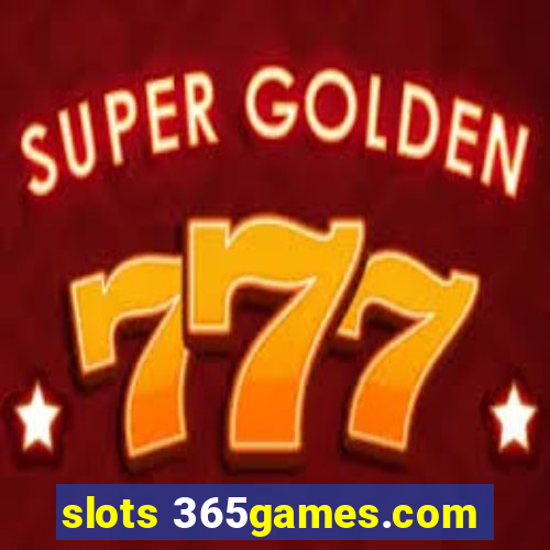 slots 365games.com